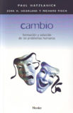 Cambio – Paul Watzlawick John H. Weakland, Richard Fisch