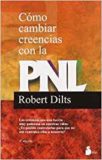 Como cambiar creencias con la PNL – Robert Dilts