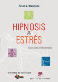 Hipnosis y Estrés (Guía para profesionales) – Peter J. Hawkings