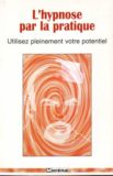 L’Hypnose par la Pratique, Utilisez Pleinement votre Potentiel – W. J. Ousby, Ed. de Bressac