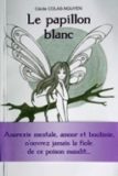 Le Papillon Blanc – Cécile Colas-Nguyen
