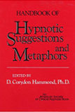 Hypnotic Suggestions And Metaphors	D. Corydon Hammond, PhD